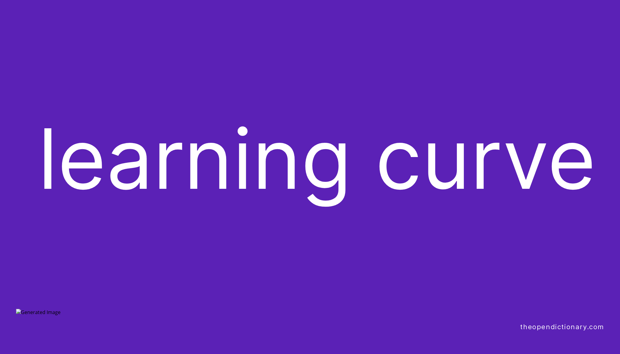 Steep Learning Curve Idiom Meaning